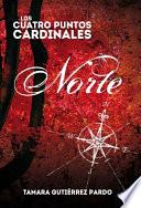 Libro Los Cuatro Puntos Cardinales. Norte (1a novela de la saga)