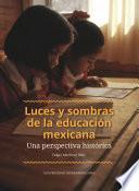 Libro Luces y sombras de la educación mexicana: una perspectiva histórica