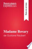Libro Madame Bovary de Gustave Flaubert (Guía de lectura)