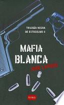 Libro Mafia Blanca = White Mafia