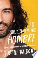 Libro Man Enough \ Lo suficientemente hombre (Spanish edition)