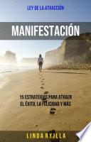 Libro Manifestación: 15 Estrategias Para Atraer El Éxito, La Felicidad Y Más
