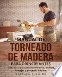 Libro Manual de Torneado de Madera para Principiantes