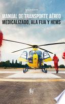 Libro Manual de transporte aéreo medicalizado, ala fija Y HEMS