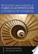 Libro Manual Practico Para La Realizacion de Planes de Autoproteccion Y Simulacros de