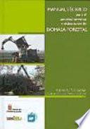 Libro Manual técnico para el aprovechamiento y elaboración de biomasa forestal
