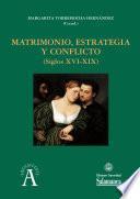 Libro Matrimonio, estrategia y conflicto (siglos XVI-XIX)