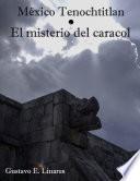 Libro México Tenochtitlan, El misterio del caracol