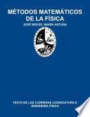 Libro Métodos matemáticos de la Física: texto de las carreras Licenciatura e Ingeniería Física