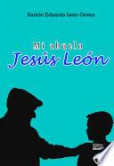 Libro Mi abuelo Jesús León