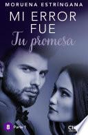 Libro Mi error fue tu promesa. Parte I