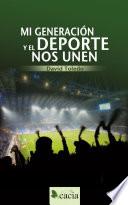 Libro Mi generación y el deporte nos unen