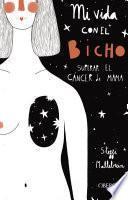 Libro Mi vida con el bicho: superar el cáncer de mama