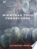 Libro Mientras todo transcurre