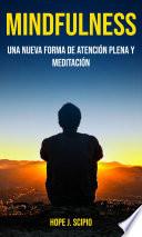 Libro Mindfulness: una nueva Forma de Atención Plena y Meditación