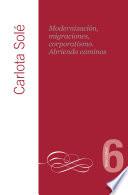 Libro Modernización, migraciones, corporatismo. Abriendo caminos