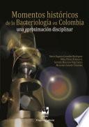 Libro Momentos históricos de la bacteriología en Colombia