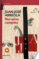 Libro Narrativa completa. Juan Jose Arreola / Complete Narrative