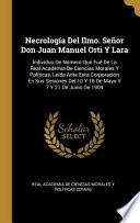 Libro Necrología Del Ilmo. Señor Don Juan Manuel Orti Y Lara