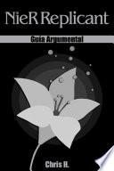 Libro NieR Replicant - Guía Argumental
