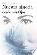 Libro Nuestra historia desde mis ojos