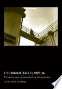 Libro O ́Gorman, Kahlo, Rivera