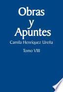 Obras y apuntes. Tomo VIII: Camila Henríquez Ureña