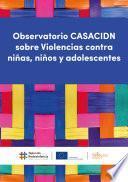 Libro Observatorio CASACIDN sobre Violencias contra niñas, niños y adolescentes