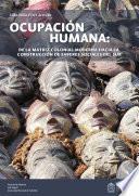 Libro Ocupación Humana: de la matriz colonial moderna hacia la construcción de saberes sociales del Sur