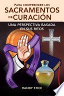 Libro Para comprender los sacramentos de curación