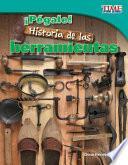 Libro ¡Pégale! Historia de las herramientas (Hit It! History of Tools) (Spanish Version)