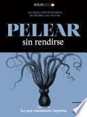 Libro PELEAR SIN RENDIRSE