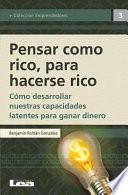 Libro Pensar Como Rico para Hacerse Rico