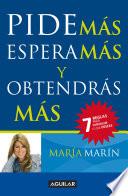 Libro Pide más, espera más y obtendrás más