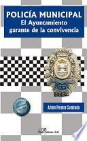 Libro Policía Municipal. El Ayuntamiento garante de la convivencia.
