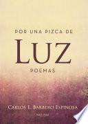 Libro Por una pizca de luz. Poemas