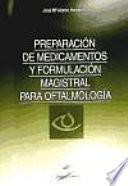 Preparación de medicamentos y formulación magistral para oftalmología
