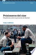 Libro Prisioneros del cine. 50 películas sobre la privación de libertad