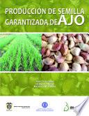 Libro Producción de semilla garantizada de ajo