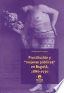 Libro Prostitución y “mujeres públicas” en Bogotá, 1886-1930