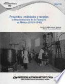 Libro Proyectos, realidades y utopías: la transformación de la Farmacia en México (1919-1940)