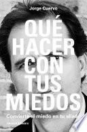 Libro Qué hacer con tus miedos