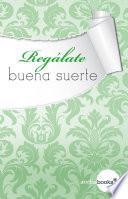 Libro Regálate buena suerte