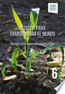 Libro Resistir para transformar el mundo