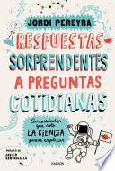 Libro Respuestas sorprendentes a preguntas cotidianas