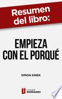 Libro Resumen del libro Empieza con el porqué de Simon Sinek