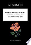 Libro RESUMEN - Meaningful / Significativo : La historia de las ideas que vuelan por Bernadette Jiwa