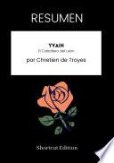 Libro RESUMEN - Yvain: El Caballero del León por Chretien de Troyes