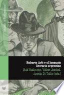 Libro Roberto Arlt y el lenguaje literario argentino