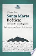 Libro Santa Marta Poética: Decir de otro modo lo político. Exploraciones etnográficas en el Caribe colombiano